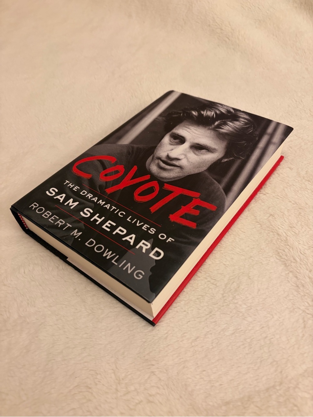 Hardcover Copy of Coyote: The Dramatic Lives of Sam Shepard by Robert M. Dowling